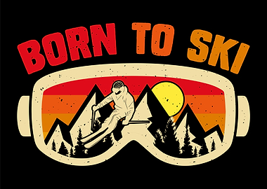 Born to Ski Goggles Graphic Poster
