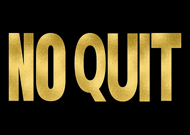 No Quit Gold Text - Mindset Matters