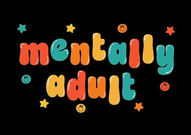 Mentally Adult Graphic