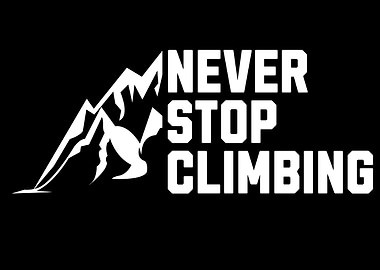 Never Stop Climbing