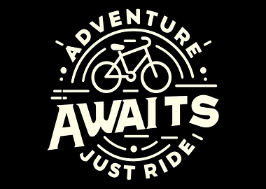 Adventure awaits, just rid