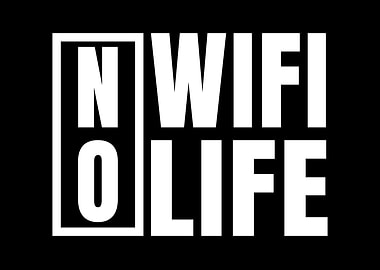 No Wifi No Life