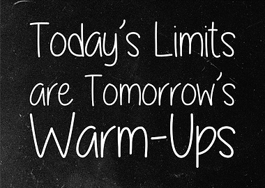 Today's Limits Warm-Ups Gym Motivation saying