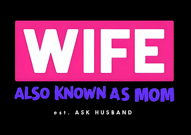 Wife Also Known As Mom