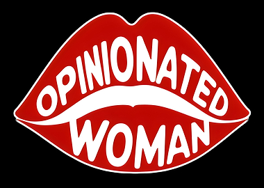 Opinionated Woman - Bold Lips Statement