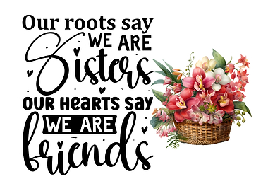 Sisters & Friends Quote