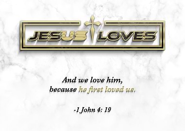 Jesus Loves Us Christian Faith Bible Verse He First Loved Us