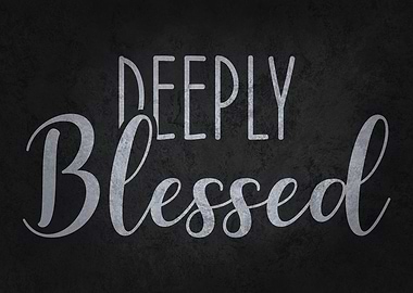 Deeply Blessed - Faith Motivation and Inspiration