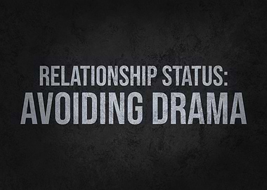 Relationship Status Avoiding Drama