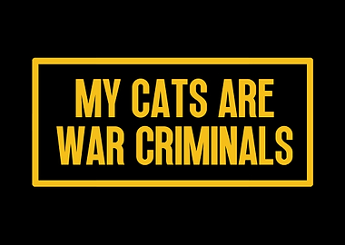 My Cats Are War Criminals