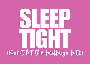 Sleep Tight Bedbug Quote