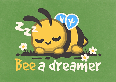 Bee a dreamer cute bee