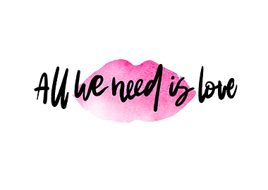 All We Need is Love Watercolor