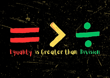 Equality is Greater Than Division