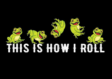 Frog Lover Kids How I Roll Funny Frog