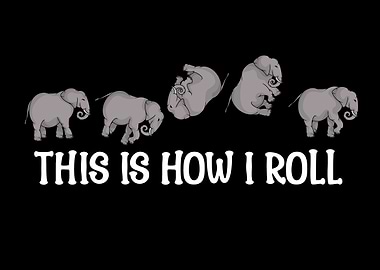 Elephant Lover Kids How I Roll Funny Elephant