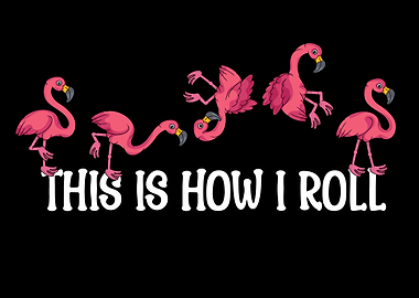 Flamingo Lover Kids How I Roll Funny Pink Flamingo