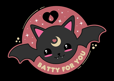Batty For You