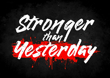 Stronger Than Yesterday