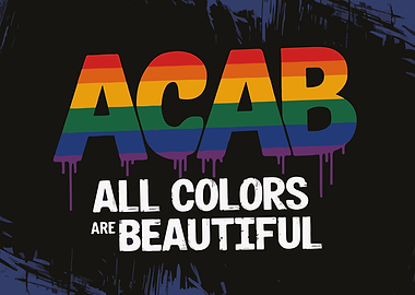 ACAB All Colors Are Beautiful