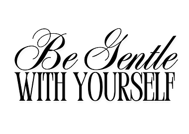 Be Gentle With Yourself Quote