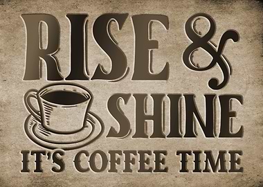 Rise & Shine Coffee Time