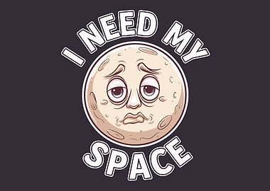 I Need My Space Moon