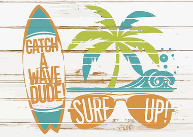 Surf Up! Beach Vibes