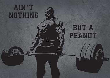 Ain't Nothing But A Peanut, Ronnie Gym Motivation