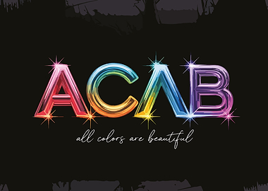 ACAB All Colors Are Beautiful