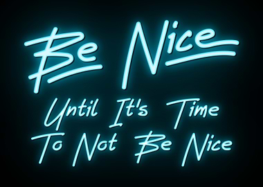 Be Nice Neon Sign