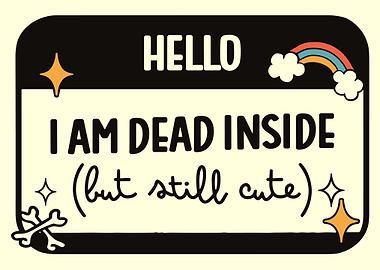 Hello, I'm Dead Inside, Mental health poster, Dark humor, Negative vibes art