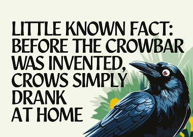 Crowbar Fact - Funny Bird Art