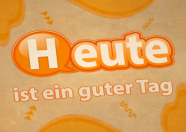 Heute ist ein guter Tag