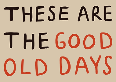 Good Old Days Text Art