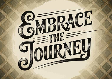 Embrace the Journey Quote