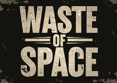 Waste of Space Text Art