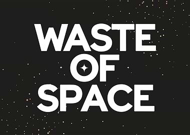 Waste of Space Graphic
