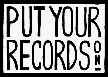 Put Your Records On
