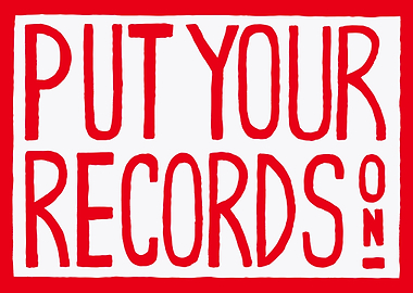 Put Your Records On