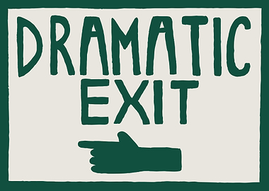 Dramatic Exit Sign