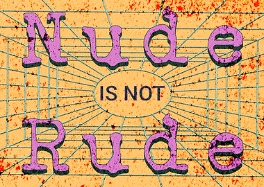 Nude is Not Rude Poster
