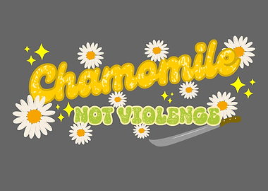 Chamomile Not Violence Graphic Design