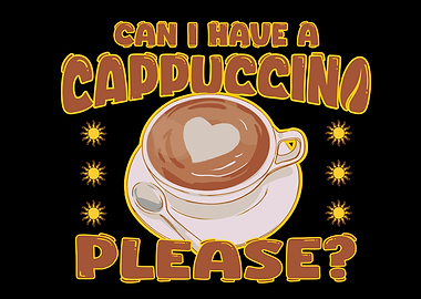 Can I Have a Cappuccino Coffee