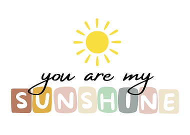 You are my sunshine