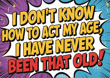 Funny Age Quote Comic Style Art