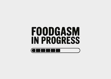Foodgasm in Progress Graphic