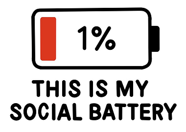 Social Battery Low