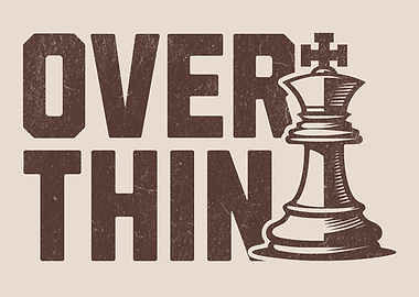 Overthinking Chess King Funny Overthinker Chess Player