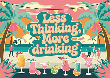 Less Thinking, More Drinking Beach Scene
